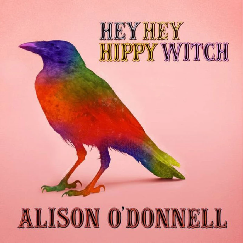 Alison O' Donnell - Hey Hey Hippy Witch