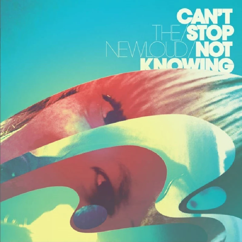 New Loud - Can't Stop Not Knowing