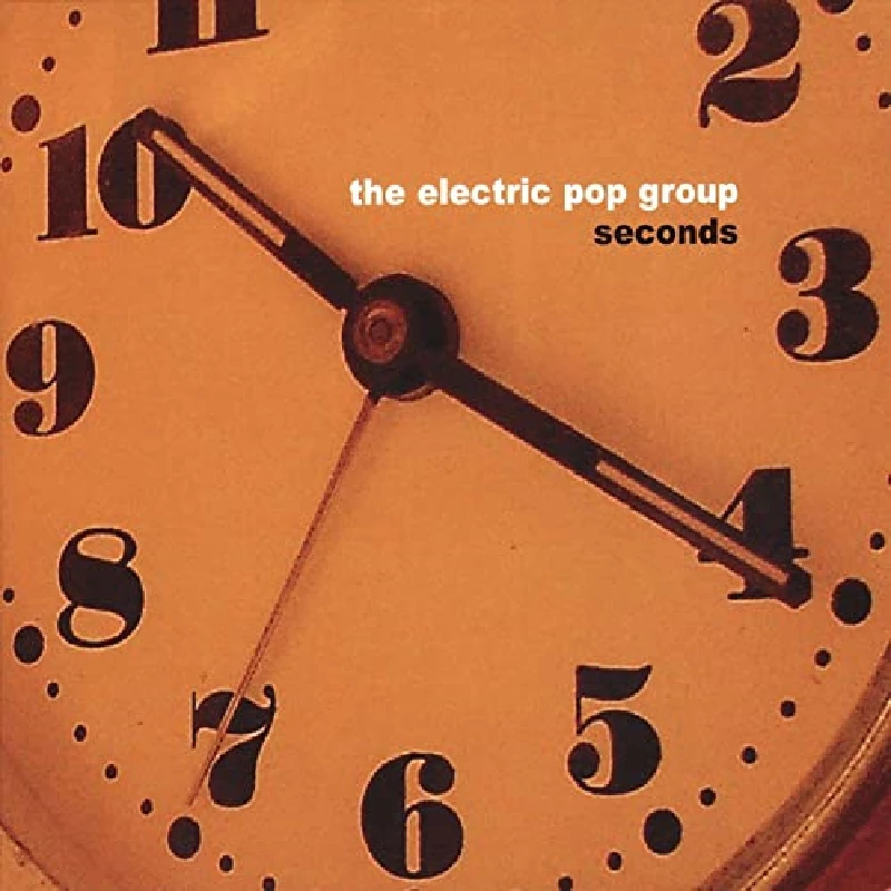 Electric Pop Group - Seconds