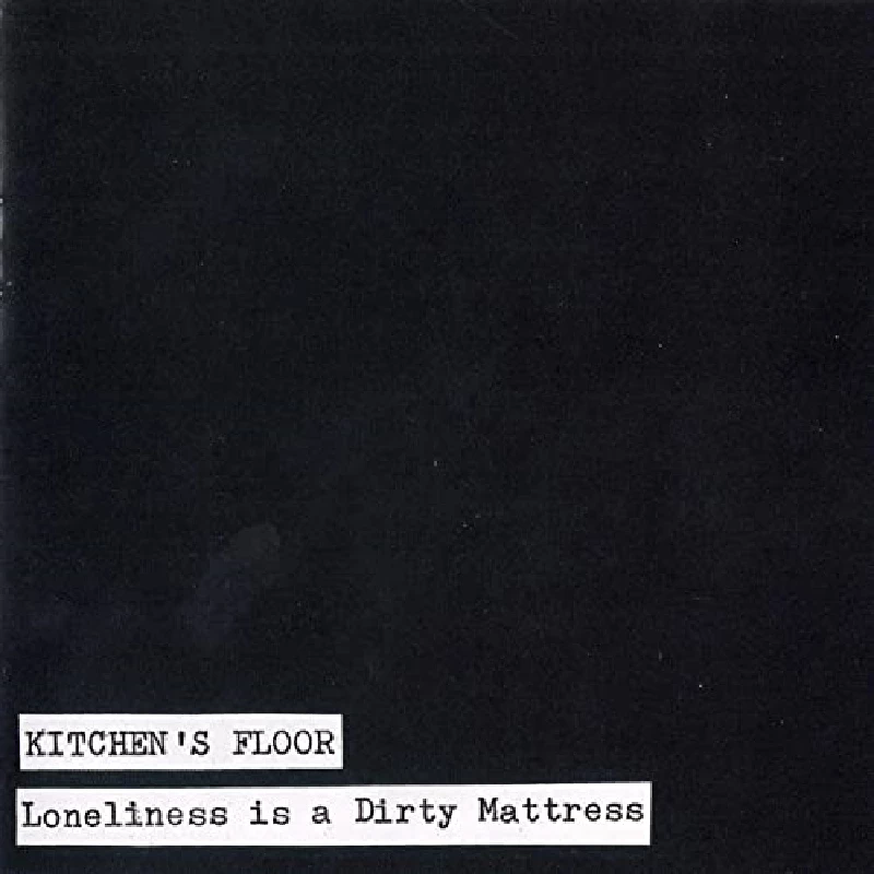 Kitchen's Floor - Loneliness is a Dirty Mattress