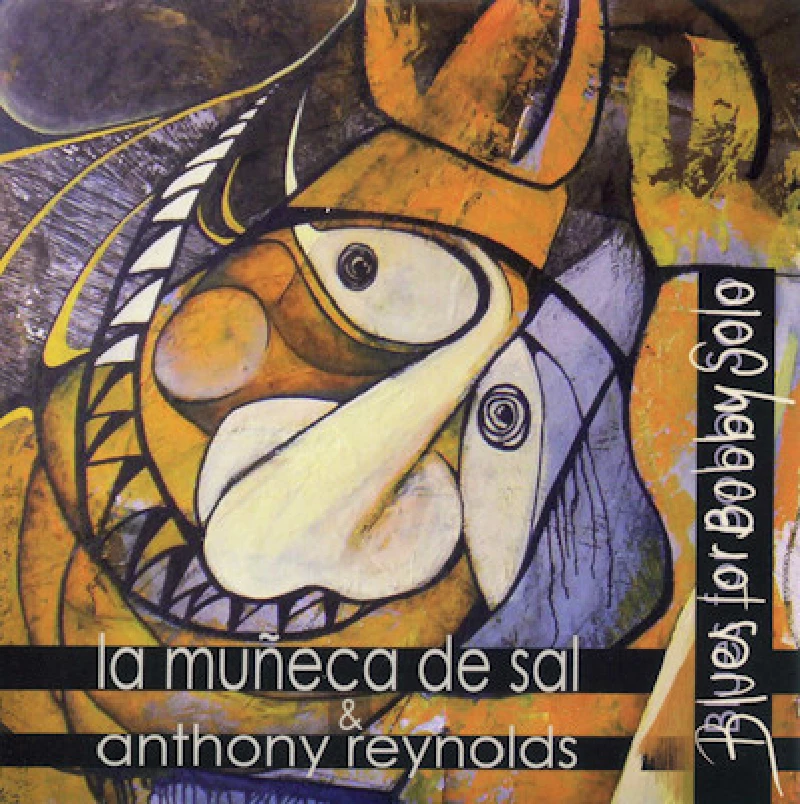 Anthony Reynolds and La Muneca de Sal - Blues for Bobby Solo