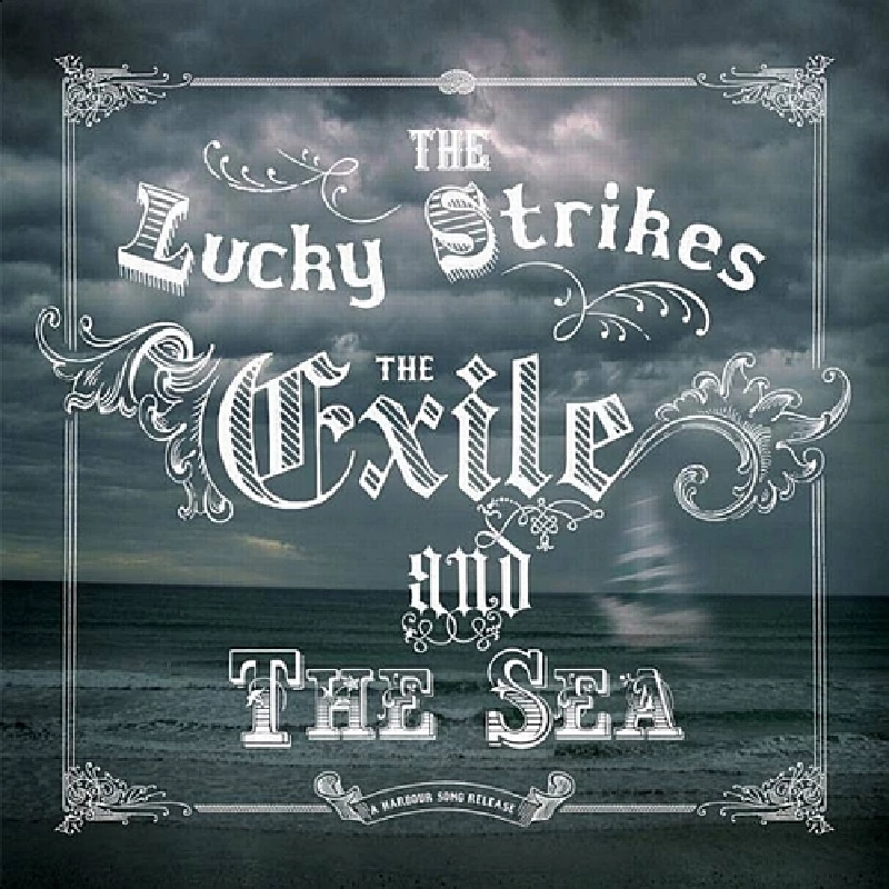 Lucky Strikes - The Exile and the Sea