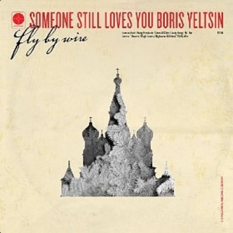 Someone Still Loves You Boris Yeltsin - Fly by Wire