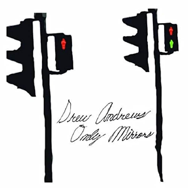 Drew Andrews - Only Mirrors