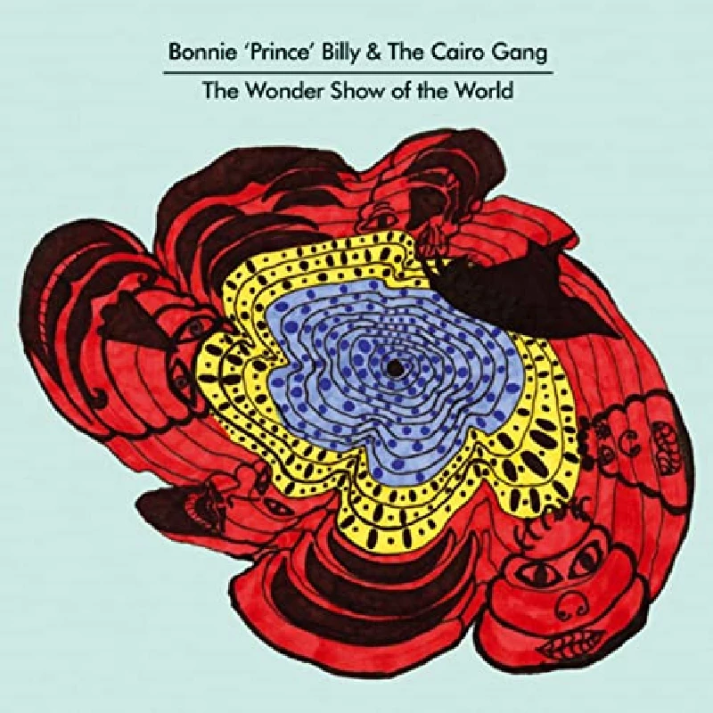 Bonnie Prince Billy and the Cairo Gang - The Wonder Show of the World