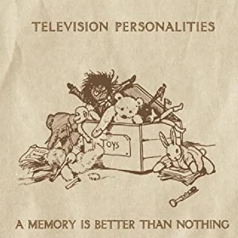 Television Personalities - A Memory is Better Than Nothing