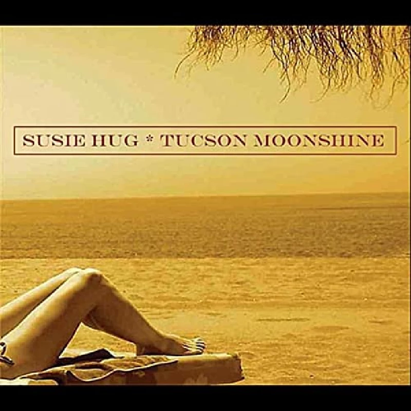 Susie Hug - Tucson Moonshine