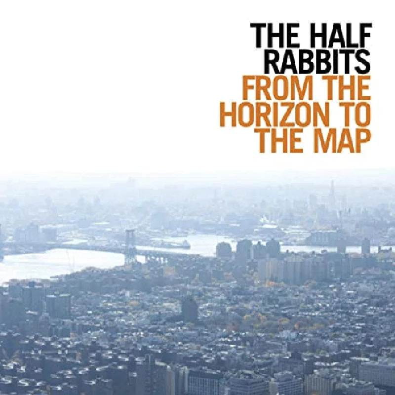 Half Rabbits - From the Horizon to the Map