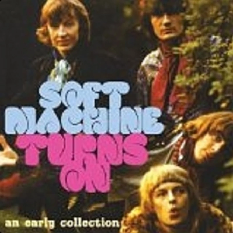 Soft Machine - Turns On: An Early Collection