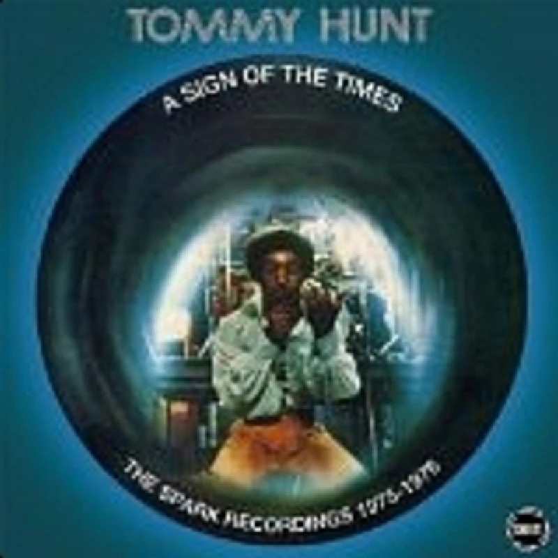 Tommy Hunt - A Sign of the Times: The Spark Recordings 1975-1976