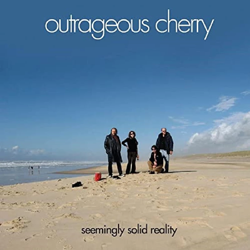 Outrageous Cherry - Seemingly Solid Reality