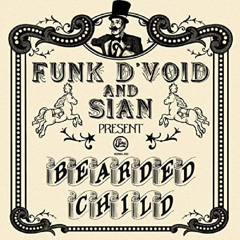 Funk D'Void and Sian - Bearded Child
