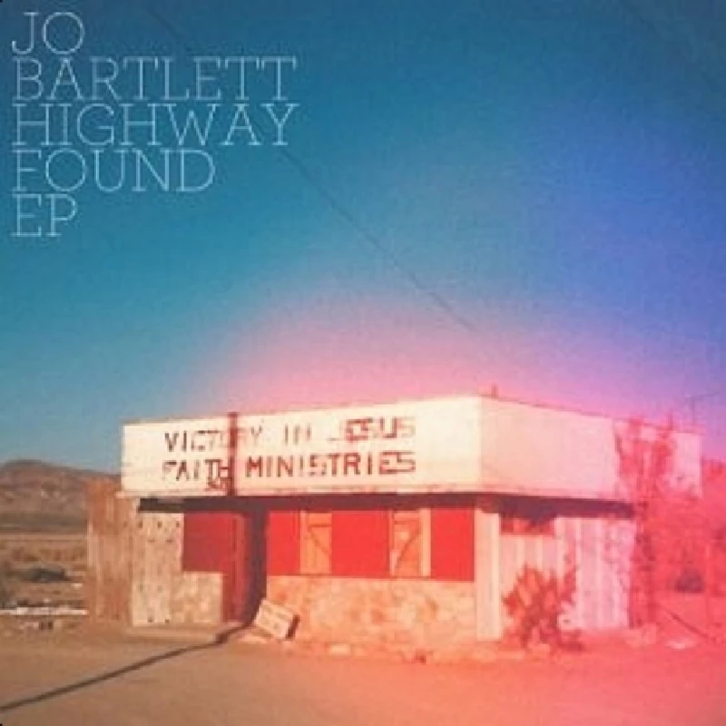 Jo Bartlett - Highway Found EP