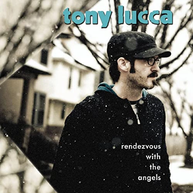 Tony Lucca - Rendezvous with the Angels