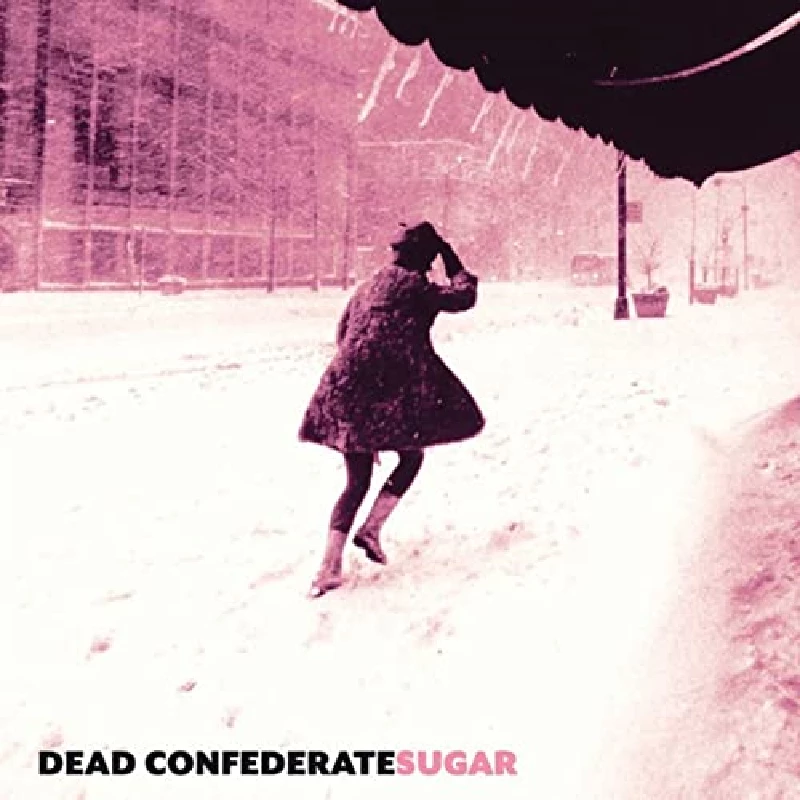 Dead Confederate - Sugar