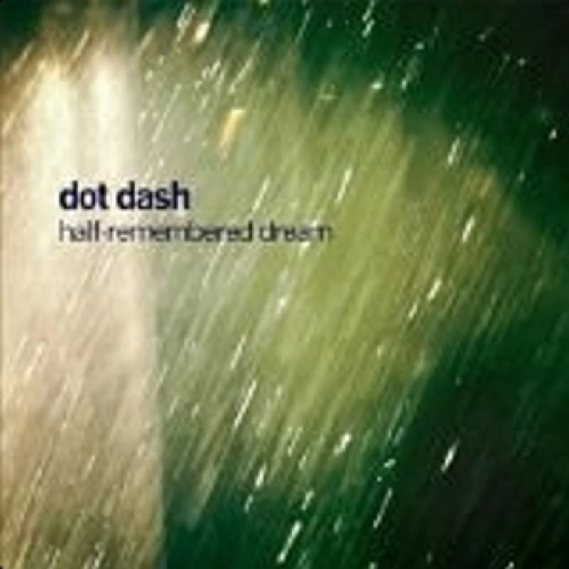 Dot Dash - Half Remembered Dream