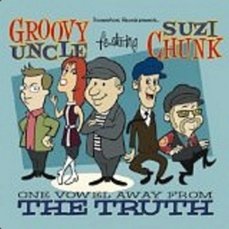 Groovy Uncle - One Vowel Away from the Truth