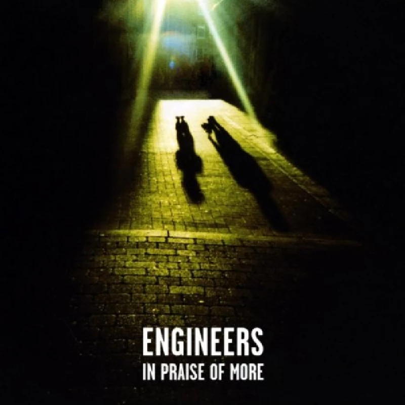 Engineers - In Praise of More