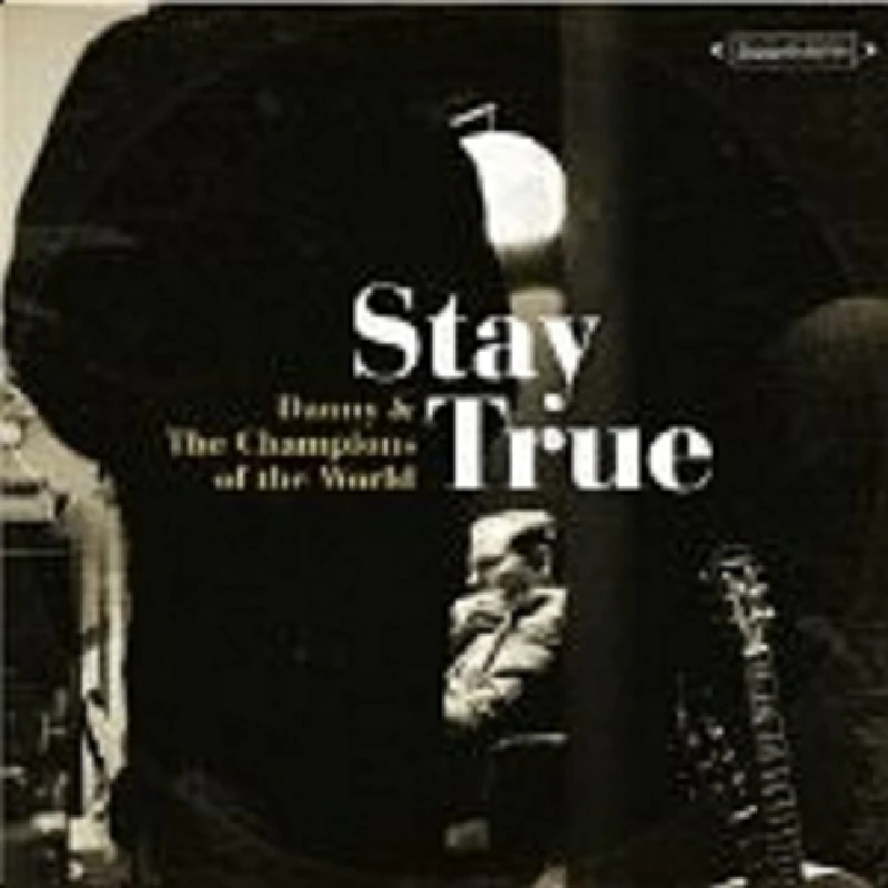 Danny and the Champions of the World - Stay True