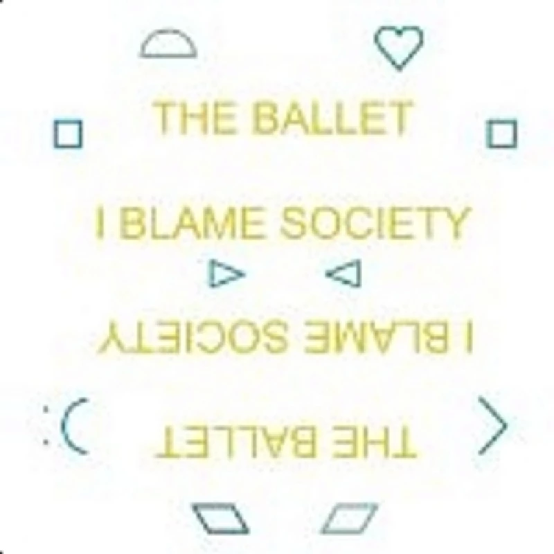 Ballet  - I Blame Society