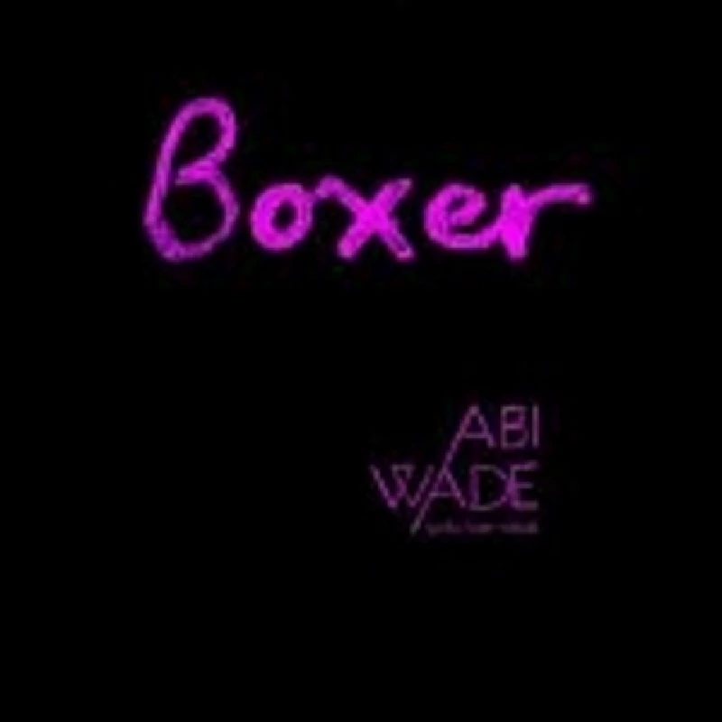 Abi Wade - Boxer EP
