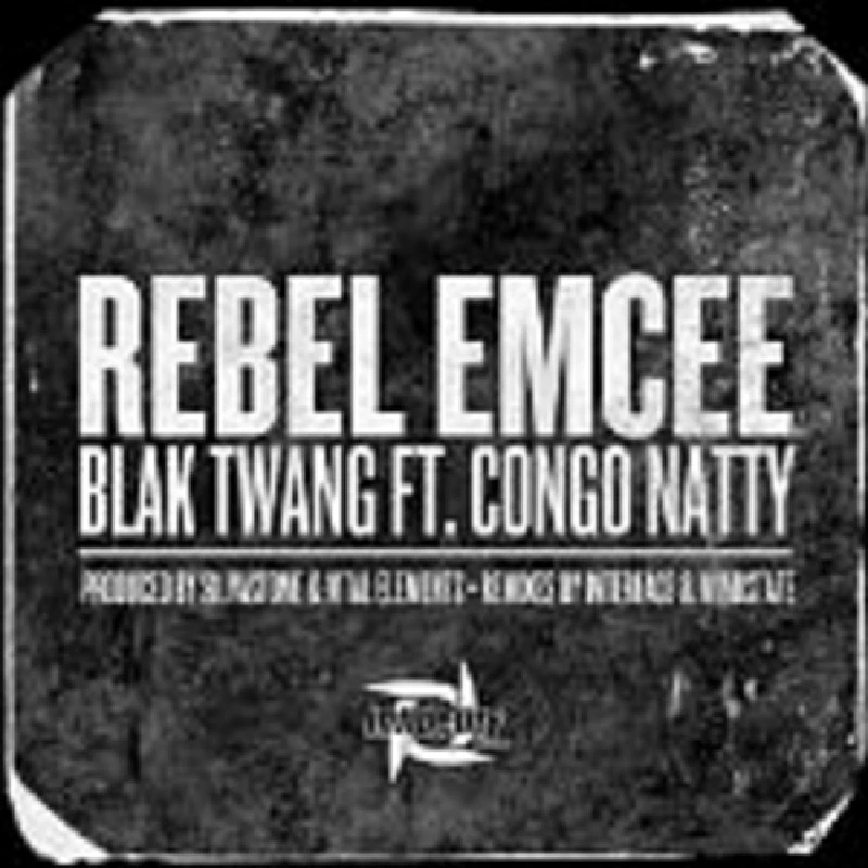 Blak Twang ft, Congo Natty - Rebel Emcee