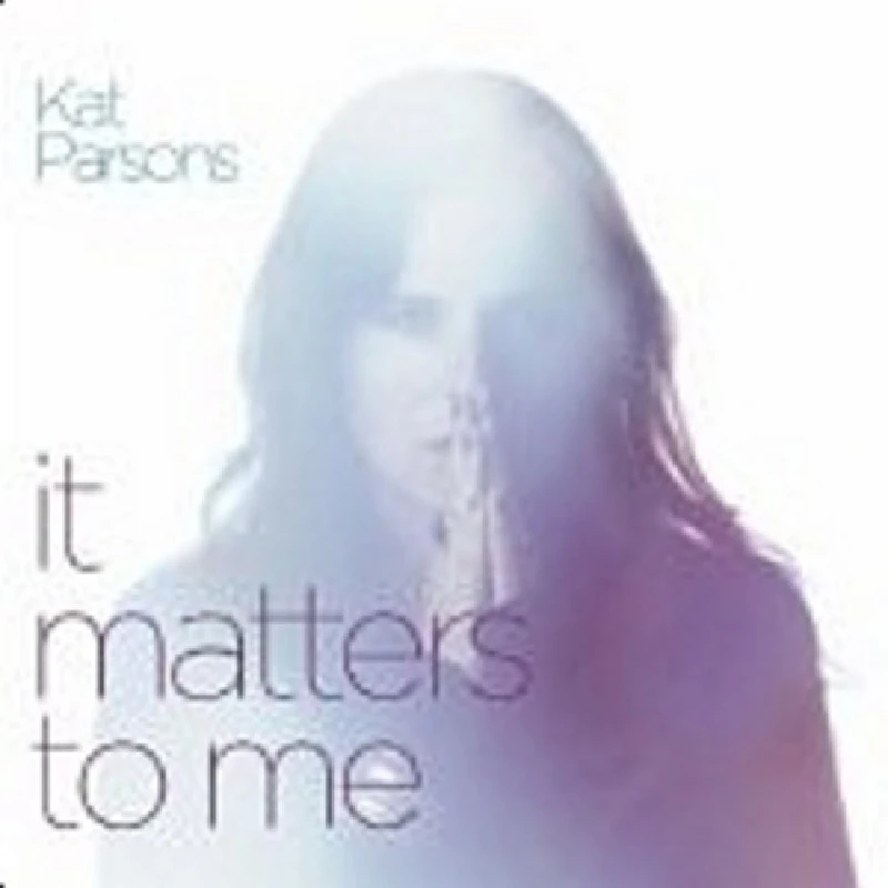 Kat Parsons - It Matters to Me