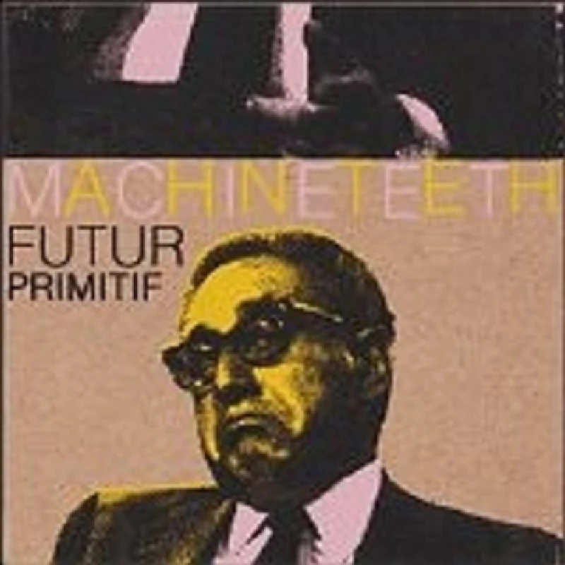 Futur Primitif - Machineteeth