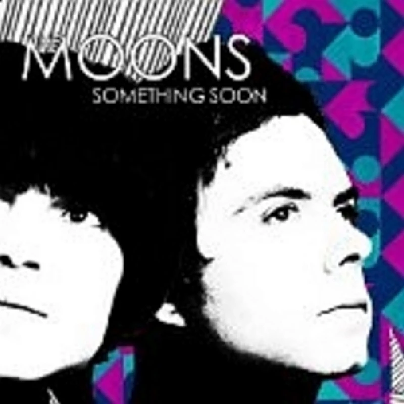 Moons - Something Soon