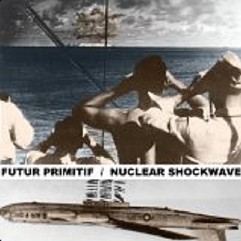 Futur Primitif - Nuclear Shockwave