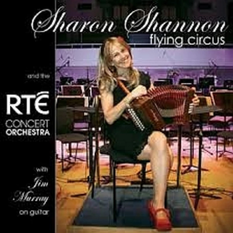 Sharon Shannon with the RTE Orchestra - Flying Circus