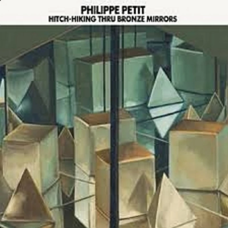 Philippe Petit - Hitch-Hiking Thru Bronze Mirrors