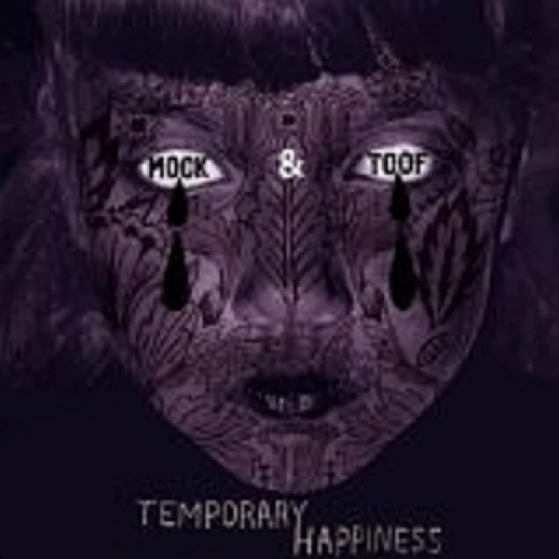 Mock and Toof - Temporary Happiness