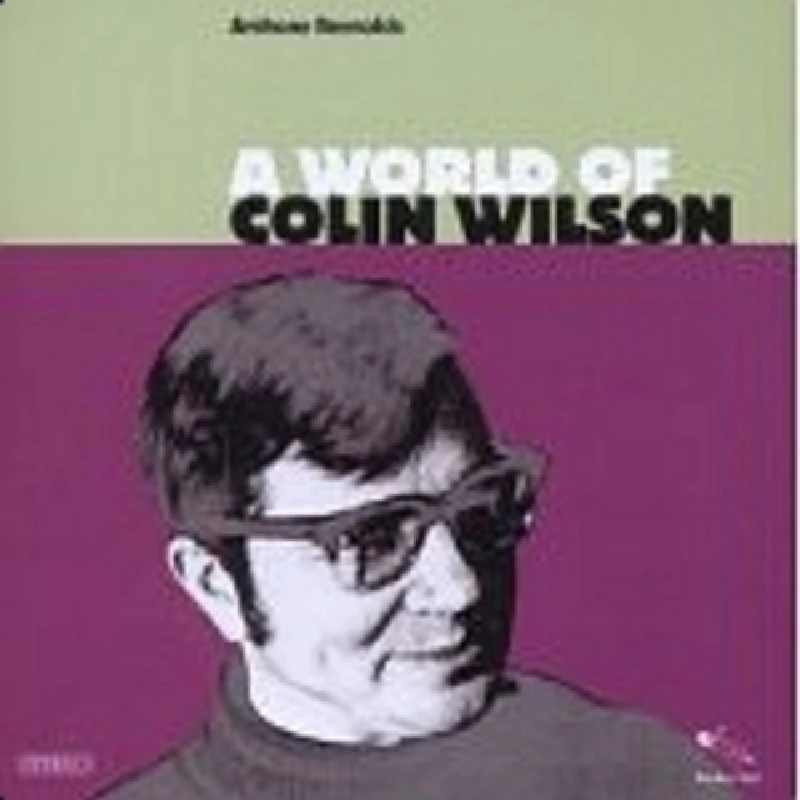 Anthony Reynolds - A World of Colin Wilson