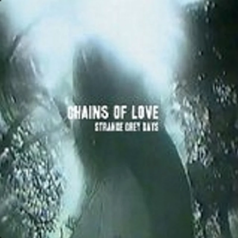 Chains of Love - Strange Grey Days