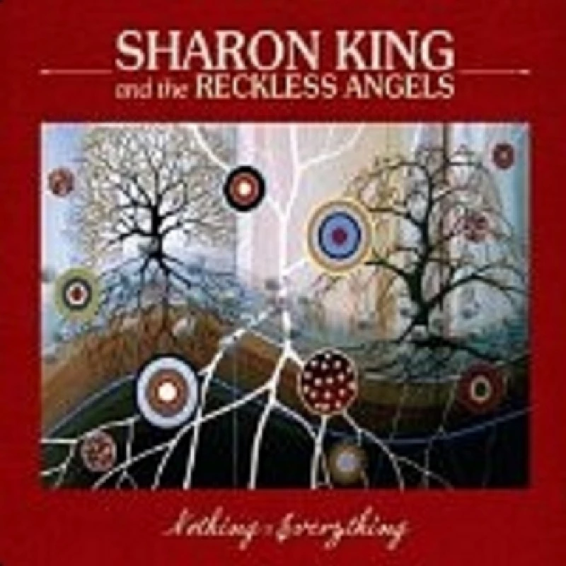 Sharon King and the Reckless Angels - Nothing = Everything