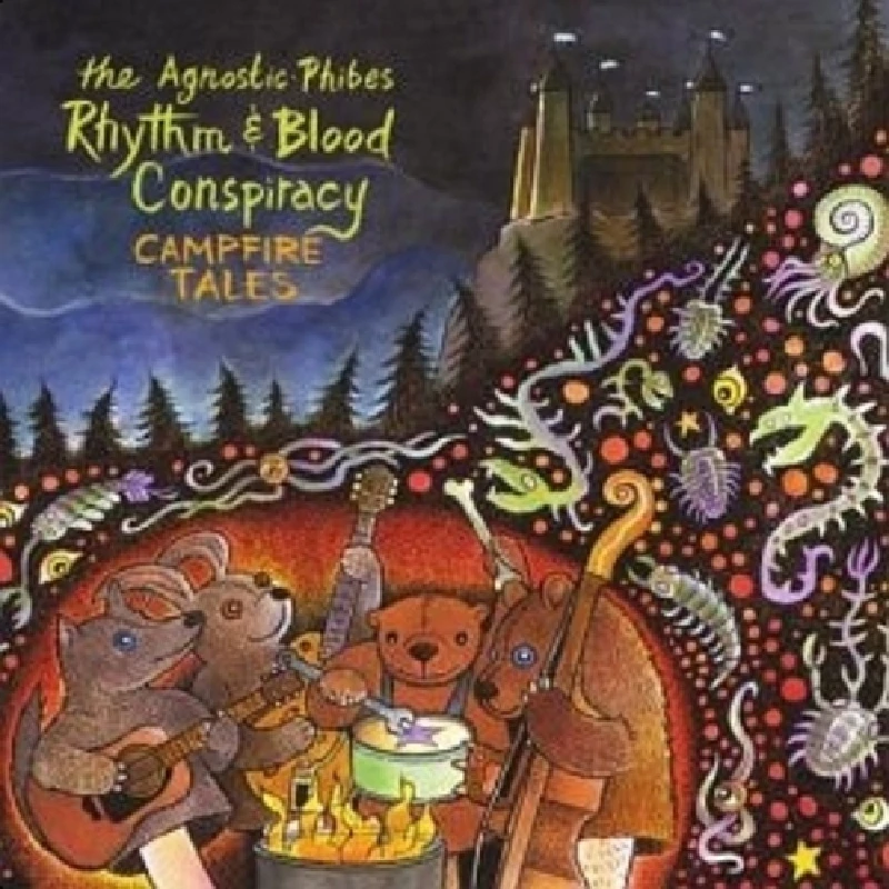 Agnostic Phibes Rhythm & Blood Conspiracy - Campfire Tales