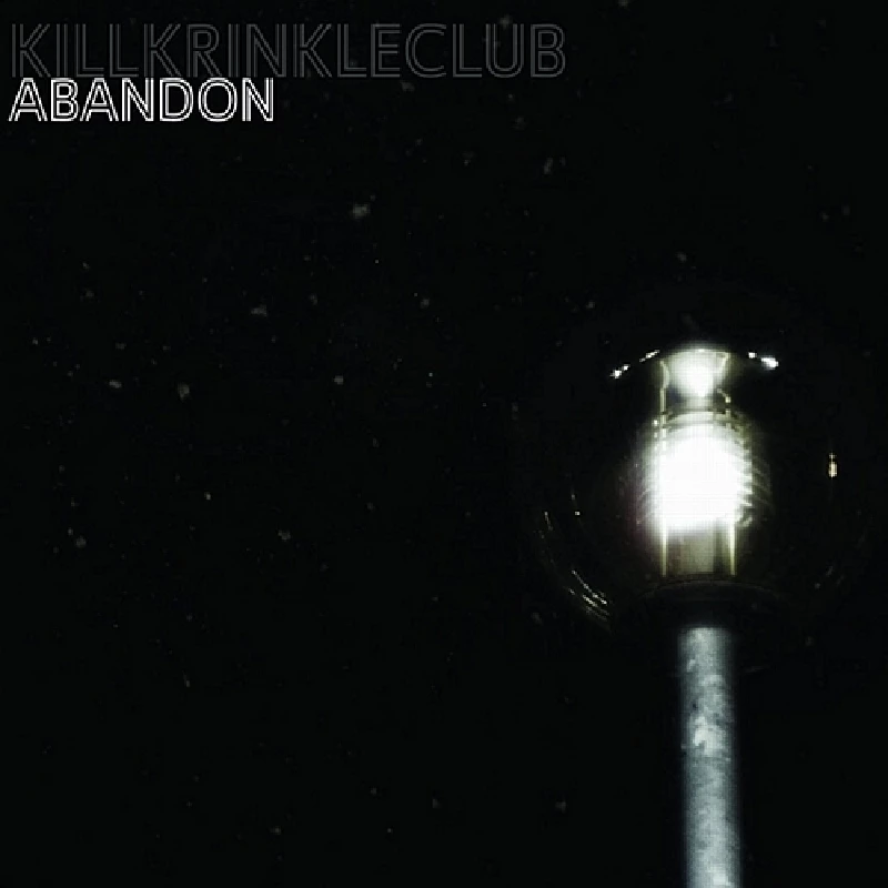 Killkrinkleclub - Abandon