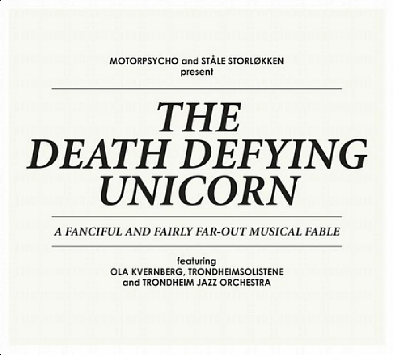 Motorpsycho and Ståle Storløkken - The Death Defying Unicorn