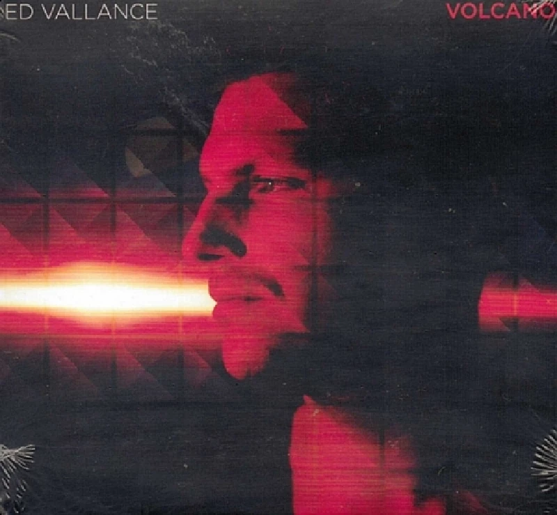 Ed Vallance - Volcano