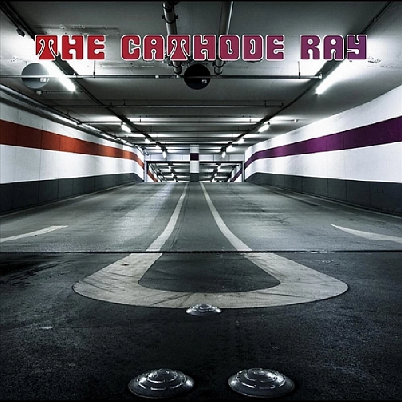 Cathode Ray - The Cathode Ray
