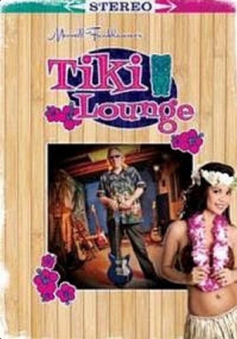 Merrell Fankhauser - Tiki Lounge Vol 1