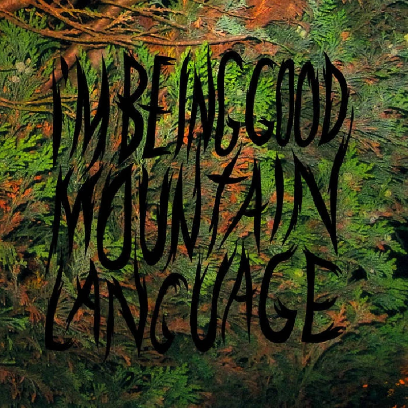 I'm Being Good - Mountain Language