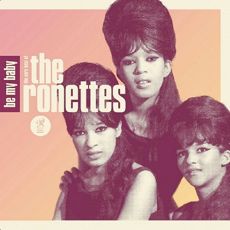 Ronettes - Be My Baby: The Very Best of