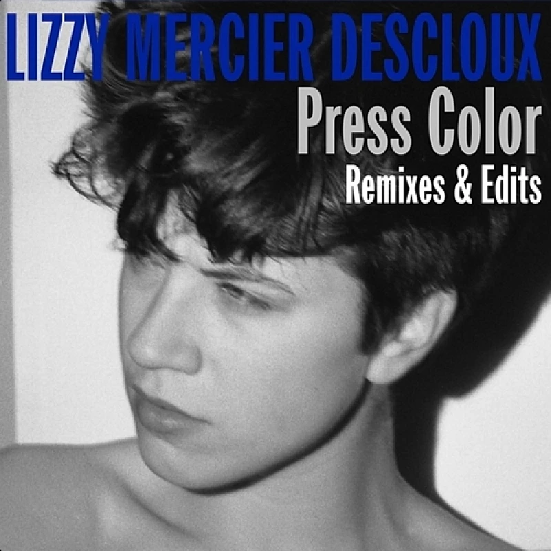 Lizzy Mercier Descloux - Press Color: Remixes and Edits