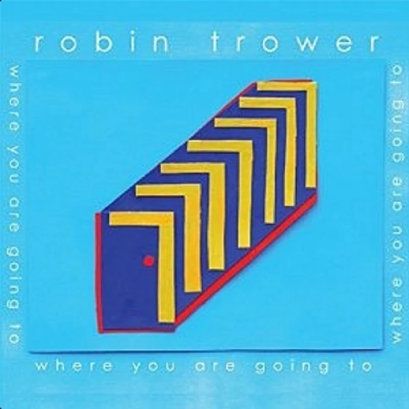 Robin Trower - Where You Are Going To