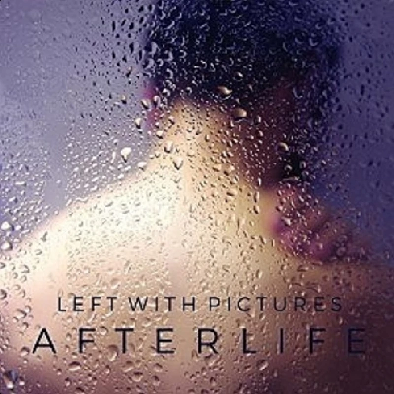 Left With Pictures - Afterlife