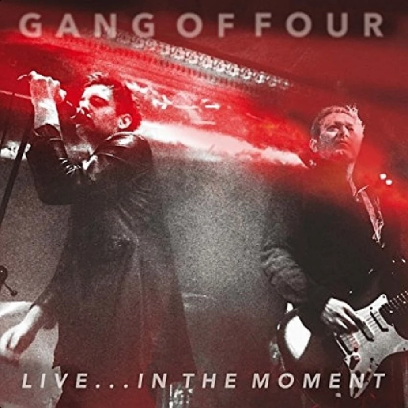 Gang Of Four - Live…In the Moment