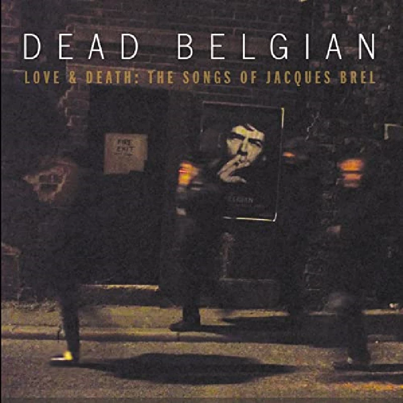Dead Belgian - Love and Death: The Songs of Jacques Brel