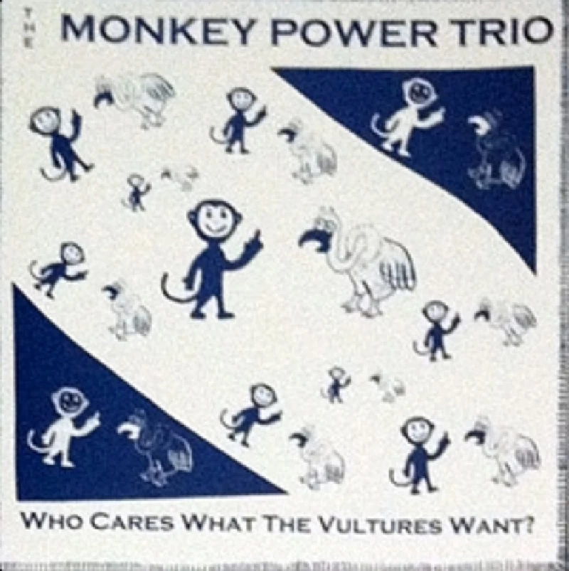 Monkey Power Trio - Who Cares What the Vultures Want?